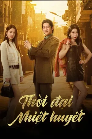 Thời Đại Nhiệt Huyết 2025