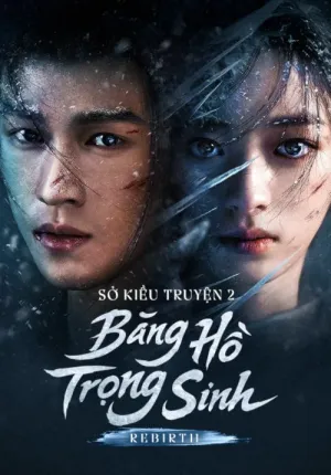 Sở Kiều Truyện 2: Băng Hồ Trọng Sinh 2026